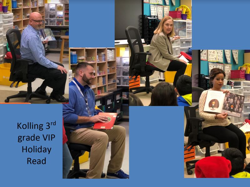 Dr. Veracco, Mrs. Mucha, Mr. Enyeart, and Mrs. Cruz are invited as VIP to read holiday stories to Kolling 3rd grade students.